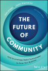 The Future of Community: How to Leverage Web3 Technologies to Grow Your Business By John Kraski, Justin Shenkarow Cover Image