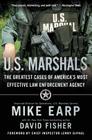 U.S. Marshals: The Greatest Cases of America's Most Effective Law Enforcement Agency Cover Image