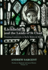 Lichfield and the Lands of St Chad: Creating Community in Early Medieval Mercia (Studies in Regional and Local History #19) Cover Image