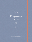 My Pregnancy Journal By Riga Forbes Cover Image