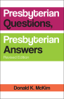 Presbyterian Questions, Presbyterian Answers, Revised Edition By Donald K. McKim, Donald K. McKim (Composer) Cover Image