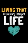 Living That Respiratory Therapist Life: Dot Grid Page Notebook: Gift For Respiratory Therapist By Teesson Publishing Cover Image