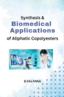 Synthesis Characterisation And Biomedical Applications Of Aliphatic Copolyesters Using 1 4 Dithiane 2 5 Diol Cover Image