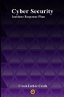 Cyber Security: Incident Response Plans By Travis Lothar Czech Cover Image