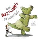 When Dinosaurs go Dancing By Judy Cook, Sonia Nadeau (Illustrator) Cover Image