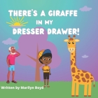 There's a Giraffe in my dresser drawer By Leondra Batey (Illustrator), Marilyn L. Boyd Cover Image