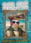 Selfie: The Changing Face of Self Portraits By Susie Brooks Cover Image