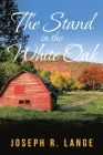The Stand in the White Oak By Joseph R. Lange Cover Image