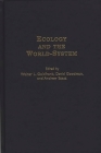Ecology and the World-System (Contributions in Economics and Economic History #211) By Walter L. Goldfrank, David Goodman, Andrew Szasz Cover Image