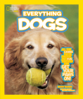National Geographic Kids Everything Dogs: All the Canine Facts, Photos, and Fun You Can Get Your Paws On! Cover Image