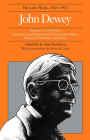 The Later Works of John Dewey, Volume 13, 1925 - 1953: 1938-1939, Experience and Education, Freedom and Culture, Theory of Valuation, and Essays (Collected Works of John Dewey #13) By John Dewey, Jo Ann Boydston (Editor), Steven M, Cahn (Introduction by) Cover Image