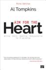 Aim for the Heart: Write, Shoot, Report and Produce for TV and Multimedia By Al Tompkins Cover Image