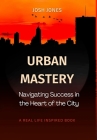 Urban Mastery By Josh Jones Cover Image