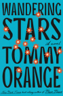 Wandering Stars: A novel By Tommy Orange Cover Image