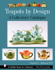 Teapots by Design: A Collectors' Catalogue (Schiffer Book for Collectors) By Unjeria C. Jackson Cover Image