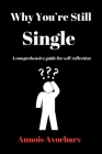 Why You're Still Single: A comprehensive guide for self-reflection Cover Image