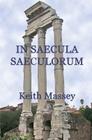 In Saecula Saeculorum By Keith Massey Cover Image