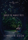 Under the Mango Trees By Jennifer Odom Cover Image