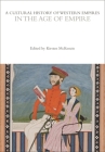 A Cultural History of Western Empires in the Age of Empire (Cultural Histories) By Kirsten McKenzie (Editor) Cover Image