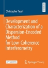 Development and Characterization of a Dispersion-Encoded Method for Low-Coherence Interferometry Cover Image