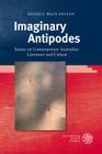 Imaginary Antipodes: Essays on Contemporary Australian Literature and Culture (Anglistische Forschungen #416) By Russell West-Pavlov Cover Image