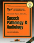 SPEECH PATHOLOGY AND AUDIOLOGY: Passbooks Study Guide (Undergraduate Program Field Tests (UPFT)) By National Learning Corporation Cover Image