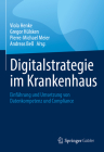 Digitalstrategie Im Krankenhaus: Einführung Und Umsetzung Von Datenkompetenz Und Compliance Cover Image