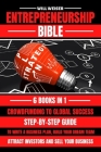 Entrepreneurship Bible: Step-By-Step Guide To Write A Business Plan, Build Your Dream Team, Attract Investors And Sell Your Business By Will Weiser Cover Image