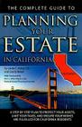 The Complete Guide to Planning Your Estate in California: A Step-By-Step Plan to Protect Your Assets, Limit Your Taxes, and Ensure Your Wishes Are Ful (Back-To-Basics) Cover Image