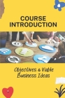 Course Introduction: Objectives & Viable Business Ideas: History Of Entrepreneurship Cover Image