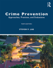 Crime Prevention: Approaches, Practices, and Evaluations By Steven P. Lab Cover Image