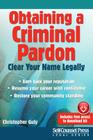 Obtaining a Criminal Pardon: Clear Your Name Legally (Self-Counsel Legal) By Christopher Guly Cover Image