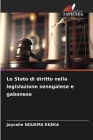 Lo Stato di diritto nella legislazione senegalese e gabonese By Joycelin Nguema Ekeka Cover Image