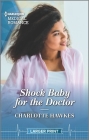 Shock Baby for the Doctor By Charlotte Hawkes Cover Image