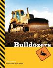 Bulldozers (Machines That Build) By Sara Gilbert Cover Image