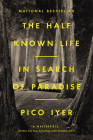 The Half Known Life: In Search of Paradise Cover Image