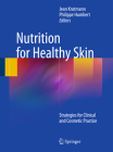 Nutrition for Healthy Skin: Strategies for Clinical and Cosmetic Practice Cover Image