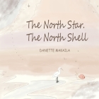 The North Star, The North Shell By Danette Makaila, Danette Makaila (Illustrator) Cover Image