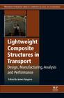 Lightweight Composite Structures in Transport: Design, Manufacturing, Analysis and Performance By James Njuguna (Editor) Cover Image