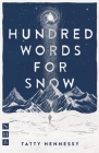 A Hundred Words for Snow By Tatty Hennessy Cover Image