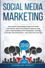 Social Media Marketing 2019: How Great Marketers Stand Out from The Crowd, Reach Millions of People, and Grow Their Business with Facebook, Twitter Cover Image