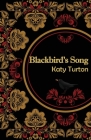 Blackbird's Song: A story of the Russian Revolution By Katy Turton Cover Image