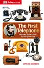 DK Adventures: The First Telephone: Alexander Graham Bell's Amazing Invention By DK Cover Image