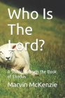 Who Is The Lord?: A Study Through the Book of Exodus Cover Image