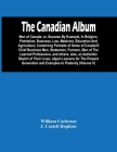 The Canadian Album: Men Of Canada; Or, Success By Example, In Religion, Patriotism, Business, Law, Medicine, Education And Agriculture; Co By William Cochrane, J. Castell Hopkins Cover Image