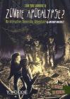 Can You Survive a Zombie Apocalypse?: An Interactive Doomsday Adventure (You Choose: Doomsday) Cover Image