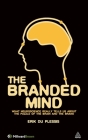 The Branded Mind: What Neuroscience Really Tells Us about the Puzzle of the Brain and the Brand By Erik Du Plessis Cover Image