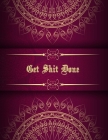 Get Shit Done: Five year Monthly and Yearly Schedule Diary - High School, College, University, Home, Organizer 5 Year Calendar Gold a By Christopher Garrick Cover Image