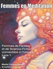 Femmes en Méditation: Femmes de fantasy et de science-fiction connectées à l'univers - Livre 1 Cover Image