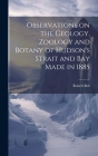 Observations on the Geology, Zoology and Botany of Hudson's Strait and Bay Made in 1885 [microform] Cover Image